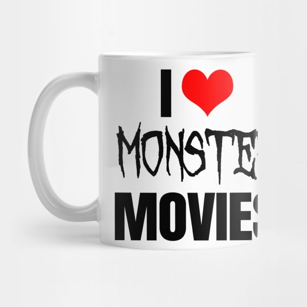 I Love Monster Movies by LunaMay